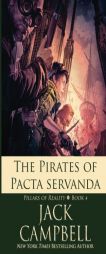 The Pirates of Pacta Servanda (Pillars of Reality) (Volume 4) by Jack Campbell Paperback Book
