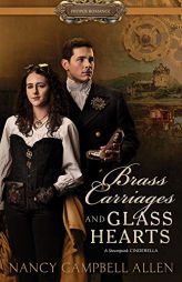 Brass Carriages and Glass Hearts by Nancy Campbell Allen Paperback Book