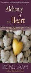 Alchemy of the Heart by Michael Brown Paperback Book
