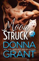 Moon Struck (LaRue) (Volume 3) by Donna Grant Paperback Book