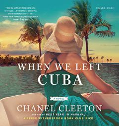 When We Left Cuba: A Novel by Chanel Cleeton Paperback Book