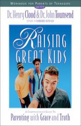 Raising Great Kids Workbook for Parents of Teenagers by Henry Cloud Paperback Book