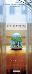 Not the End of the World by Kate Atkinson Paperback Book