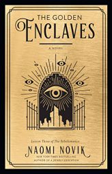 The Golden Enclaves: A Novel (The Scholomance) by Naomi Novik Paperback Book
