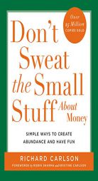 Don't Sweat the Small Stuff About Money (Don't Sweat the Small Stuff (Hyperion)) by Richard Carlson Paperback Book