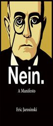 Nein. a Manifesto by Eric Jarosinski Paperback Book