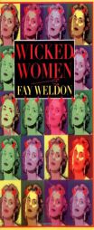 Wicked Women (Weldon, Fay) by Fay Weldon Paperback Book