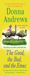 The Good, the Bad, and the Emus: A Meg Langslow Mystery (Meg Langslow Mysteries) by Donna Andrews Paperback Book