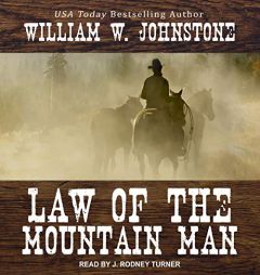 Law of the Mountain Man (The Last Mountain Man Series) by William W. Johnstone Paperback Book