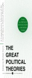 Great Political Theories V.2: A Comprehensive Selection of the Crucial Ideas in Political Philosophy from the French Revolution to Modern Times by Michael Curtis Paperback Book