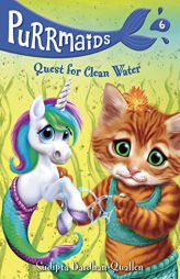 Purrmaids #6: Quest for Clean Water by Sudipta Bardhan-Quallen Paperback Book