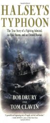 Halsey's Typhoon: The True Story of a Fighting Admiral, an Epic Storm, and an Untold Rescue by Robert Drury Paperback Book