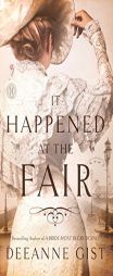 It Happened at the Fair by Deeanne Gist Paperback Book