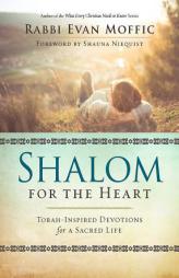 Shalom for the Heart: Torah-Inspired Devotions for a Sacred Life by Evan Moffic Paperback Book