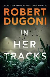 In Her Tracks (Tracy Crosswhite) by Robert Dugoni Paperback Book