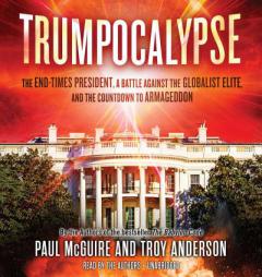 Trumpocalypse: The End-Times President, a Battle against the Globalist Elite, and the Countdown to Armageddon by Paul McGuire Paperback Book