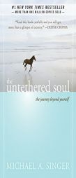 The Untethered Soul: The Journey Beyond Yourself (New Harbinger/Noetic Books) by Michael A. Singer Paperback Book