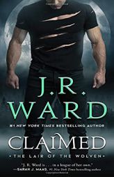 Claimed (1) (Lair of the Wolven, The) by J. R. Ward Paperback Book