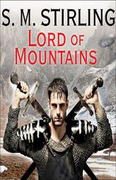 Lord of Mountains (Emberverse) by S. M. Stirling Paperback Book