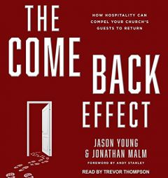 The Come Back Effect: How Hospitality Can Compel Your Church's Guests to Return by Andy Stanley Paperback Book