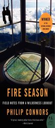 Fire Season: Field Notes from a Wilderness Lookout by Philip Connors Paperback Book