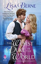 The Worst Duke in the World: The Penhallow Dynasty (Penhallow Dynasty, 5) by Lisa Berne Paperback Book
