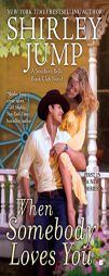 When Somebody Loves You by Shirley Jump Paperback Book