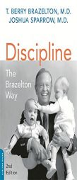 Discipline: The Brazelton Way, Second Edition by T. Berry Brazelton Paperback Book