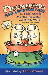 Noodleheads Find Something Fishy by Tedd Arnold Paperback Book