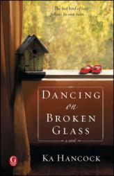 Dancing on Broken Glass by Ka Hancock Paperback Book