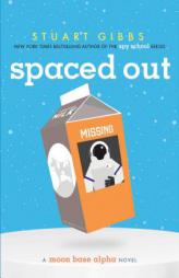 Spaced Out (Moon Base Alpha) by Stuart Gibbs Paperback Book