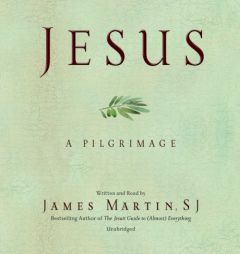 Jesus: A Pilgrimage by James Martin Paperback Book
