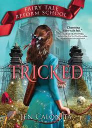 Tricked (Fairy Tale Reform School) by Jen Calonita Paperback Book