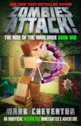 Zombies Attack!: The Rise of the Warlords Book One: An Unofficial Interactive Minecrafter’s Adventure by Mark Cheverton Paperback Book