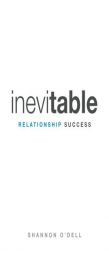 Inevitable Relationship Success by Shannon O'Dell Paperback Book