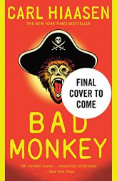 Bad Monkey (Andrew Yancy, 1) by Carl Hiaasen Paperback Book