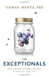 The Exceptionals: How the Best Become the Best and How You Can Too by Kumar Mehta Paperback Book