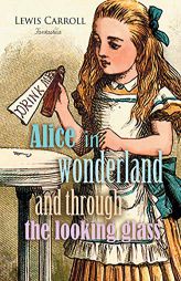 Alice in Wonderland and Through the Looking Glass by Lewis Carroll Paperback Book