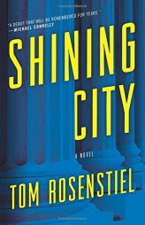 Shining City: A Novel by Tom Rosenstiel Paperback Book