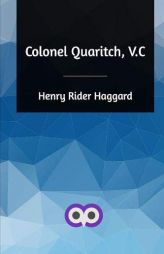 Colonel Quaritch, V.C by H. Rider Haggard Paperback Book