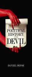 The Political History of the Devil by Daniel Defoe Paperback Book