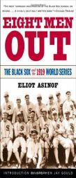 Eight Men Out: The Black Sox and the 1919 World Series by Eliot Asinof Paperback Book