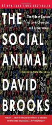 The Social Animal: The Hidden Sources of Love, Character, and Achievement by David Brooks Paperback Book