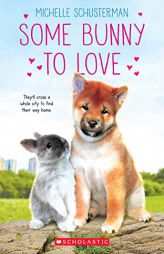 Some Bunny to Love by Michelle Schusterman Paperback Book