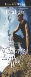 Wolf Breeds: Elizabeth's Wolf (Book 4) (Ellora's Cave) by Lora Leigh Paperback Book