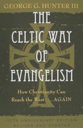 The Celtic Way of Evangelism: How Christianity Can Reach the West... Again by George G. Hunter Paperback Book
