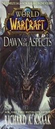 World of Warcraft: Dawn of the Aspects by Richard A. Knaak Paperback Book