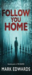 Follow You Home by Mark Edwards Paperback Book