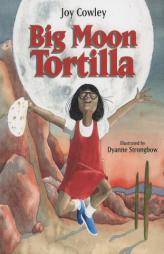 Big Moon Tortilla by Joy Cowley Paperback Book