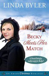 Becky Meets Her Match: An Amish Christmas Romance by Linda Byler Paperback Book